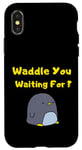 iPhone X/XS Waddle You, Cute Funny Meme Penguin Lovers Case