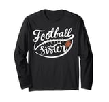 Proud Football Sister Touchdown Football Player Fan Long Sleeve T-Shirt