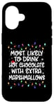 iPhone 16 Most Likely To Drink Hot Chocolate Christmas Family Matching Case