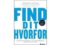 Find Dit Hvorfor | Simon Sinek, David Mead Og Peter Docker | Språk: Danska