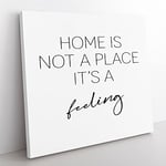 Home is Not a Place Modern Typography Quote Canvas Wall Art Print Ready to Hang, Framed Picture for Living Room Bedroom Home Office Décor, 35x35 cm (14x14 Inch)