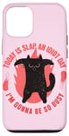 iPhone 12/12 Pro Today Is Slap An Idiot Day I’m Gonna Be So Busy Cat Case