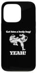 Coque pour iPhone 13 Pro T-shirt humoristique « Get Him A Body Bag » du film de karaté des années 80