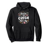 Women Because I'm Cassie That's Why Woman Pullover Hoodie