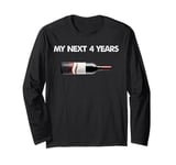 My Next 4 Years Is Drinking Wine After This Election Loss Long Sleeve T-Shirt