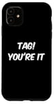 Coque pour iPhone 11 Dear Parents Tag You're It Meaning Tag You're It Citations