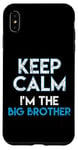 iPhone XS Max Keep Calm I'm The Big Brother Big Bro Siblings Brother Case