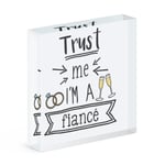 Trust Me I'm A Fiance His Acrylic Photo Block Frame Funny Valentines Day