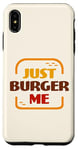 iPhone XS Max Just Burger Me Summer BBQ Grilling Hamburger or Cheeseburger Case