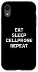 iPhone XR Funny Cellphone Lover Eat Sleep Cellphone Repeat Case