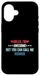 iPhone 16 Hello I'm Awesome But You Can Call Me Rodrick Case