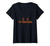 Womens 10-4 good buddy. trucker slang, CB Radio slang, V-Neck T-Shirt