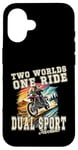 Coque pour iPhone 16 Two Worlds One Ride Dual Sport Adventures Moto Rider