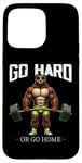 Coque pour iPhone 15 Pro Max Go Hard Or Go Home Ours Haltérophilie Fitness Gym