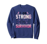 I Am Strong Survivor Breast Cancer Awareness Sweatshirt