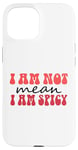 Coque pour iPhone 15 Funny Sarcastic Women Not Mean I'm Spicy