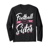 Proud Football Sister Touchdown Football Player Fan Long Sleeve T-Shirt