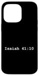 iPhone 14 Pro Max Christian faith holy bible verses typeset Isaiah 41:10 Case