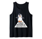 Today Waddle Through Life Penguin Motivation Tank Top