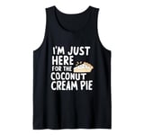 I'm Just Here For The Coconut Cream Pie Meme Tank Top