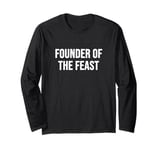 Founder of the Feat Long Sleeve T-Shirt