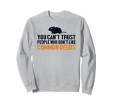 Can't Trust People Who Don't Like Degus Ordinary Degu Sweatshirt