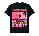 If You Can Read This I Was Forced To Pause My Anime T-Shirt