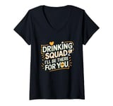 Womens Drinking Squad, I'll Be There for You, Drinking Team V-Neck T-Shirt