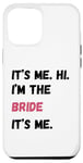 Coque pour iPhone 15 Plus It's Me Hi I'm Bride It's Me Cadeau de fiançailles pour enterrement de vie de jeune fille