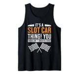 It's a Slot Car Thing Minicar Slot Car RC Car Slotcar Tank Top