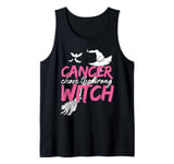 Cancer Chose The Wrong Witch Breast Cancer Halloween Costume Tank Top