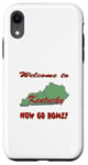 Coque pour iPhone XR Kentucky Bienvenue à Now Go Home, Blague, Humour Humour