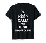 Keep calm and jump trampoline T-Shirt