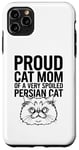 iPhone 11 Pro Max Proud Cat Mom Of A Very Spoiled Persian Cat Case