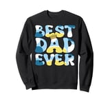 Best Dad Ever Father's Day Gift for Dad Husband Papa Sweatshirt