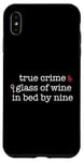 Coque pour iPhone XS Max Vrai Crime Glass of Wine In Bed by Nine Fan Funny Meme