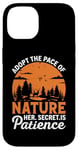 Coque pour iPhone 14 Adoptez le rythme de la nature, son secret est la patience