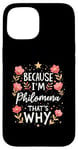 iPhone 15 Women Because I'm Philomena That's Why Woman Name Case