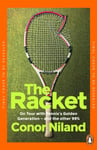 The Racket  On Tour with Tennis’s Golden Generation – and the other 99%