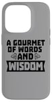 Coque pour iPhone 14 Pro Gourmet des mots et de la sagesse Citation du professeur