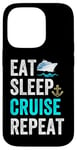 Coque pour iPhone 14 Pro Eat Sleep Cruise Repeat Funny Cruise Lovers Present Cruisers