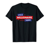 It's A Millionaire Thing - Rich Person Entrepreneur Gift T-Shirt