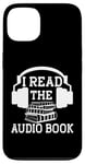 Coque pour iPhone 13 I Read The Audiobook Lover Lecteur de casque audio