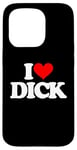 iPhone 15 Pro I Love Dick - Funny Saying Sarcastic Cool Sex Cute Sexy Case