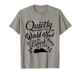 Quietly Making The World Read One Book At A Time T-Shirt