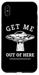 iPhone XS Max Alien UFO Funny Get Me Out Of Here Quote Spaceship Art Humor Case