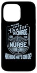 iPhone 14 Pro Max Doctor Nurse Humor Nurse Knows What’s Going On Nurse Case