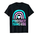 Protect Trans Kids Shirt Support Clothes Pride Love Equality T-Shirt