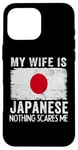 iPhone 16 Pro Max My Wife Is Japanese Nothing Scares Me Husband Case