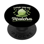 Matcha Green Tea Latte I Love You So Matcha PopSockets Adhesive PopGrip